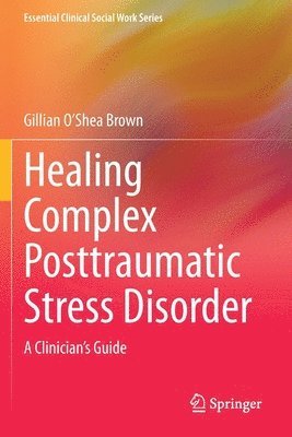 bokomslag Healing Complex Posttraumatic Stress Disorder