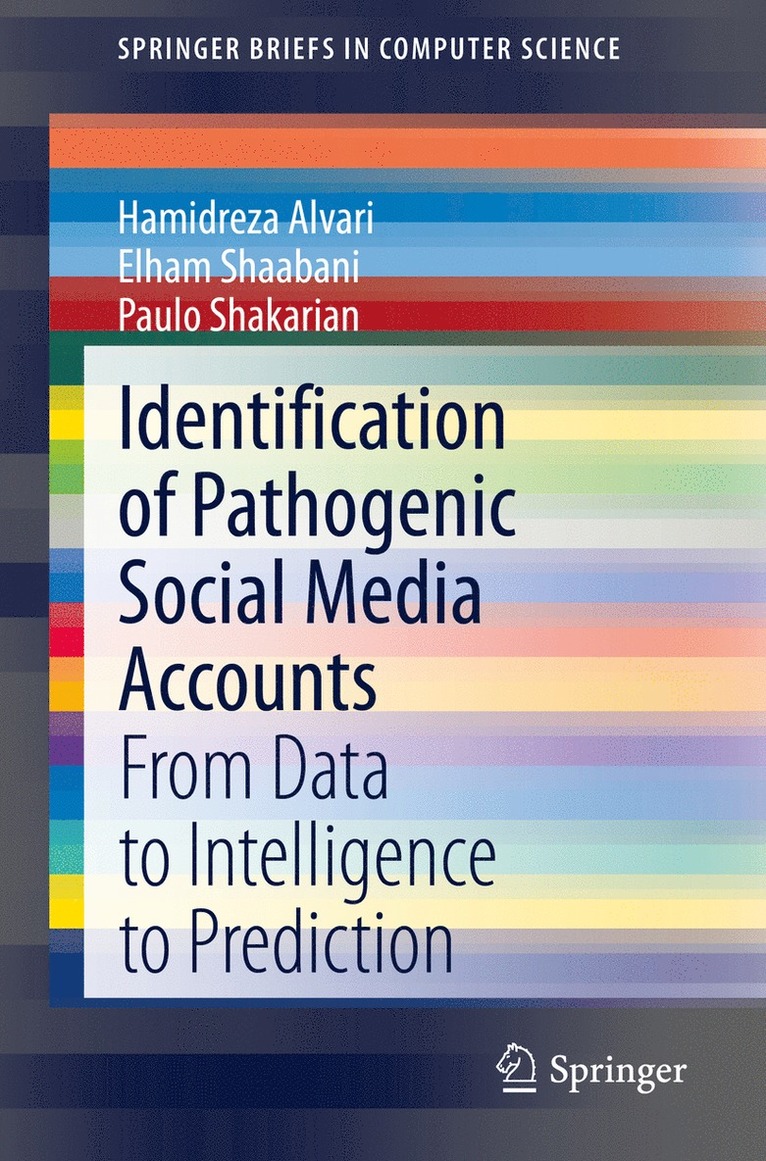 Hamidreza Alvari, Elham Shaabani, Paulo Shakarian - Identification of Pathogenic Social Media Accounts, Häftad