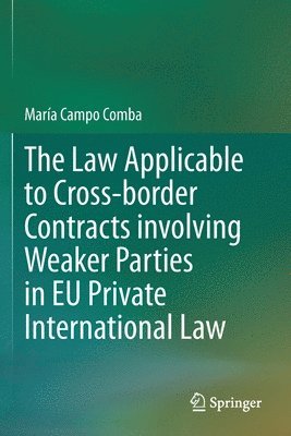María Campo Comba, Maria Campo Comba, María - Law Applicable to Cross-border Contracts involving Weaker Parties in EU Private International Law, Häftad