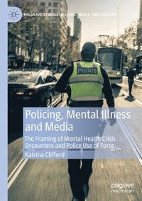bokomslag Policing, Mental Illness and Media