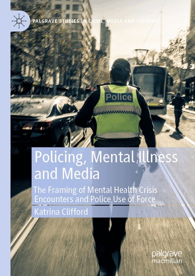 Katrina Clifford - Policing, Mental Illness and Media, Häftad