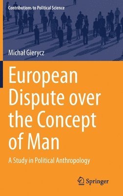 Michał Gierycz, Michal Gierycz - European Dispute over the Concept of Man, Inbunden