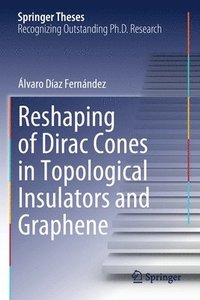bokomslag Reshaping of Dirac Cones in Topological Insulators and Graphene
