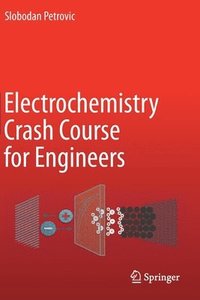 bokomslag Electrochemistry Crash Course for Engineers