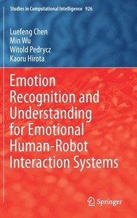 bokomslag Emotion Recognition and Understanding for Emotional Human-Robot Interaction Systems