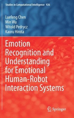 bokomslag Emotion Recognition and Understanding for Emotional Human-Robot Interaction Systems