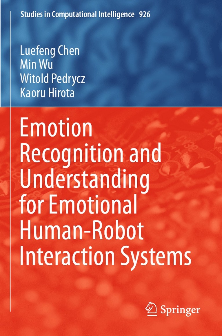 Emotion Recognition and Understanding for Emotional Human-Robot Interaction Systems 1