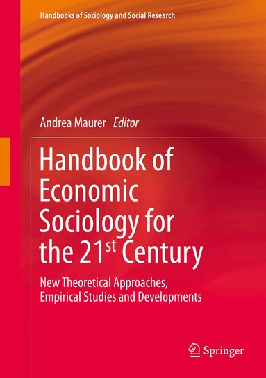 Andrea Maurer - Handbook of Economic Sociology for the 21st Century, Inbunden