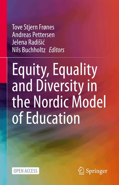 Tove Stjern Frønes, Andreas Pettersen, Jelena Radišić, Nils Buchholtz - Equity, Equality and Diversity in the Nordic Model of Education, Inbunden