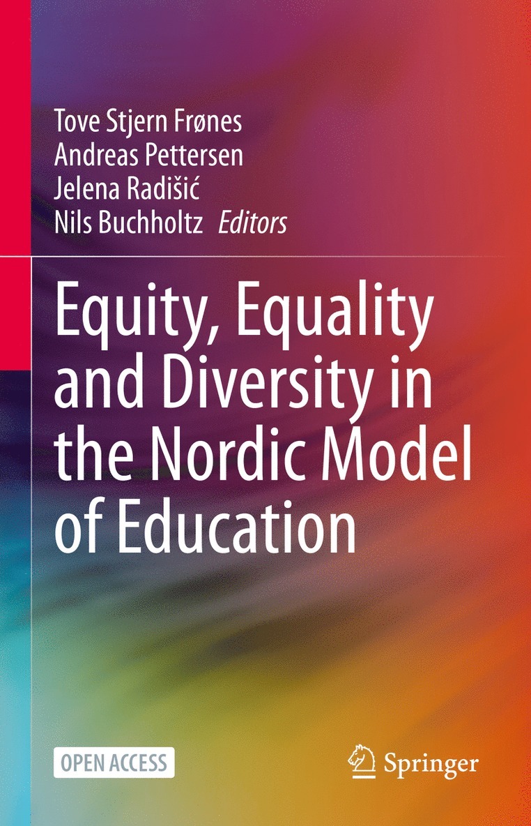 Tove Stjern Frønes, Andreas Pettersen, Jelena Radišić, Nils Buchholtz, Jelena Radisic, Jelena Radi¿i¿ - Equity, Equality and Diversity in the Nordic Model of Education, Inbunden