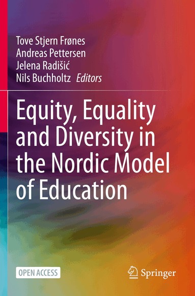 Tove Stjern Frønes, Andreas Pettersen, Jelena Radišić, Nils Buchholtz - Equity, Equality and Diversity in the Nordic Model of Education, Häftad