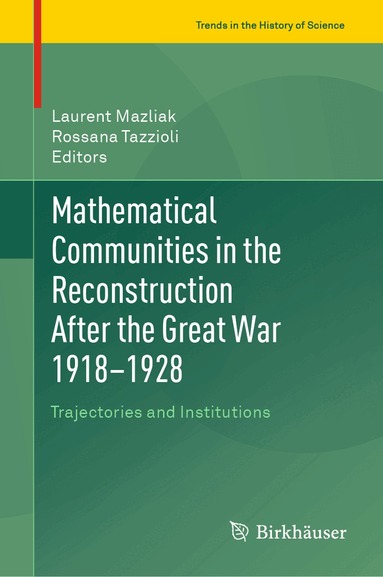 Laurent Mazliak, Rossana Tazzioli - Mathematical Communities in the Reconstruction After the Great War 1918–1928, Inbunden