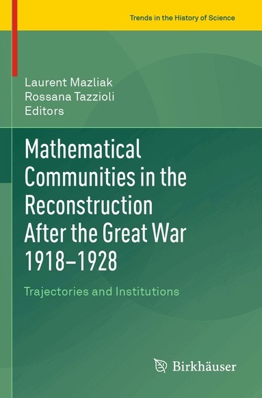 Laurent Mazliak, Rossana Tazzioli - Mathematical Communities in the Reconstruction After the Great War 1918–1928, Häftad