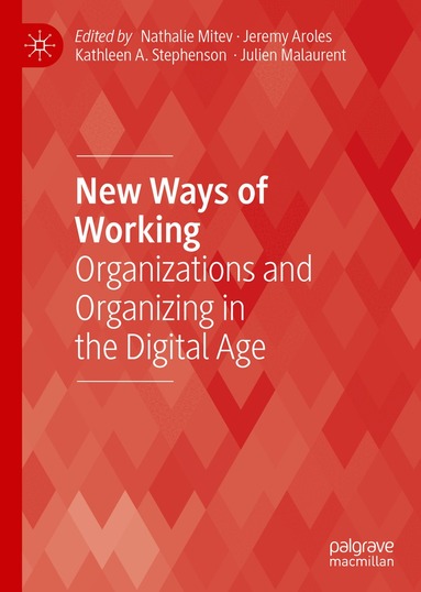 Nathalie Mitev, Jeremy Aroles, Kathleen A. Stephenson, Julien Malaurent - New Ways of Working, Inbunden