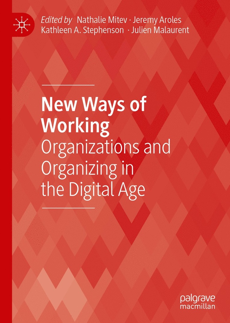 Nathalie Mitev, Jeremy Aroles, Kathleen A. Stephenson, Julien Malaurent - New Ways of Working, Inbunden