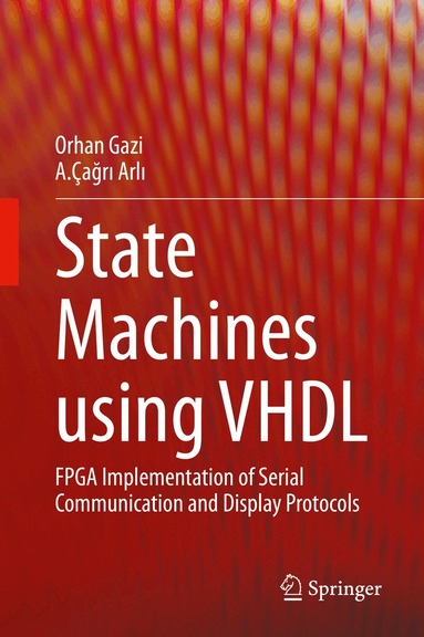 Orhan Gazi, A.Çağrı Arlı - State Machines using VHDL, Inbunden