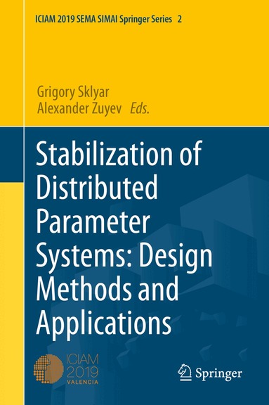 Grigory Sklyar, Alexander Zuyev - Stabilization of Distributed Parameter Systems: Design Methods and Applications, Inbunden