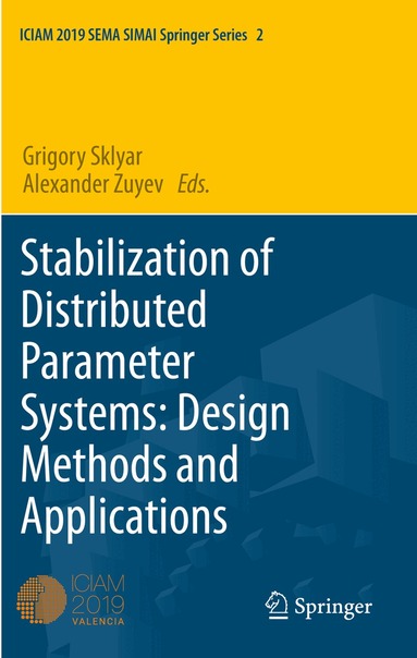 Grigory Sklyar, Alexander Zuyev - Stabilization of Distributed Parameter Systems: Design Methods and Applications, Häftad