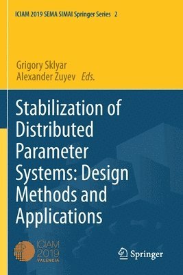 Stabilization of Distributed Parameter Systems: Design Methods and Applications 1