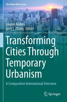 Transforming Cities Through Temporary Urbanism 1