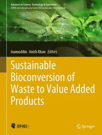 bokomslag Sustainable Bioconversion of Waste to Value Added Products