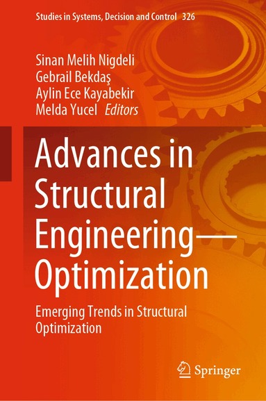 Sinan Melih Nigdeli, Gebrail Bekdaş, Aylin Ece Kayabekir, Melda Yucel - Advances in Structural Engineering—Optimization, Inbunden