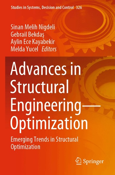 Sinan Melih Nigdeli, Gebrail Bekdaş, Aylin Ece Kayabekir, Melda Yucel - Advances in Structural Engineering—Optimization, Häftad