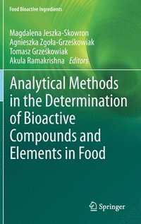 bokomslag Analytical Methods in the Determination of Bioactive Compounds and Elements in Food