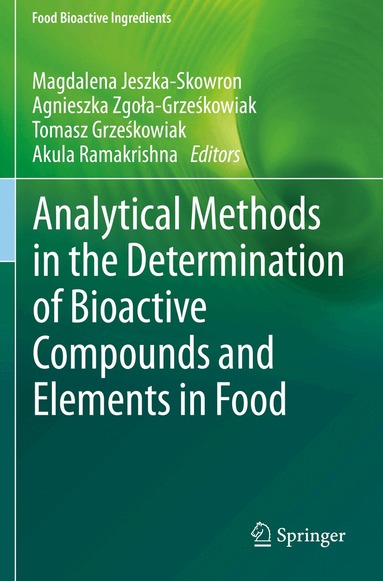Magdalena Jeszka-Skowron, Agnieszka Zgoła-Grześkowiak, Tomasz Grześkowiak, Akula Ramakrishna - Analytical Methods in the Determination of Bioactive Compounds and Elements in Food, Häftad