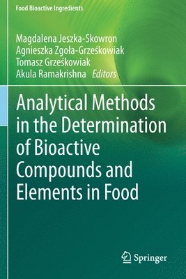 bokomslag Analytical Methods in the Determination of Bioactive Compounds and Elements in Food