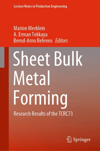 Marion Merklein, A. Erman Tekkaya, Bernd-Arno Behrens - Sheet Bulk Metal Forming, Inbunden