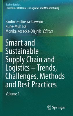 bokomslag Smart and Sustainable Supply Chain and Logistics  Trends, Challenges, Methods and Best Practices