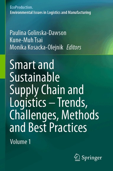 Paulina Golinska-Dawson, Kune-Muh Tsai, Monika Kosacka-Olejnik - Smart and Sustainable Supply Chain and Logistics – Trends, Challenges, Methods and Best Practices, Häftad