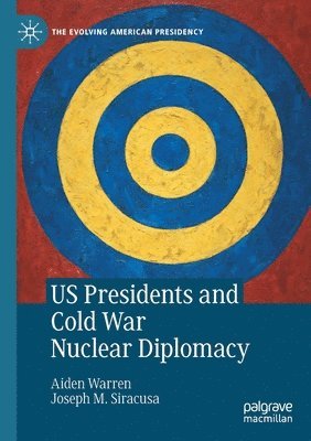 US Presidents and Cold War Nuclear Diplomacy 1