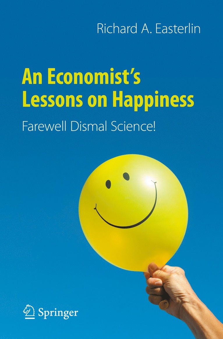 Richard A. Easterlin, Richard a. Easterlin - Economist’s Lessons on Happiness, Häftad