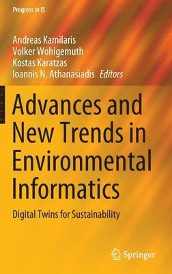 Andreas Kamilaris, Volker Wohlgemuth, Kostas Karatzas, Ioannis N. Athanasiadis - Advances and New Trends in Environmental Informatics, Inbunden