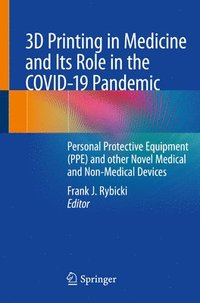 bokomslag 3D Printing in Medicine and Its Role in the COVID-19 Pandemic