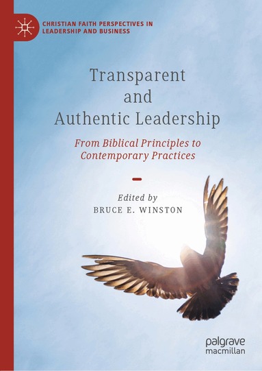 Bruce E. Winston - Transparent and Authentic Leadership, Inbunden