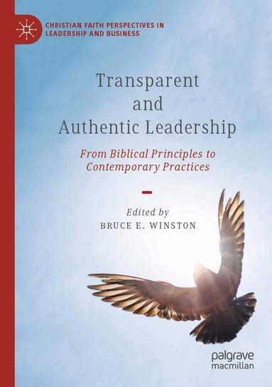 Bruce E. Winston - Transparent and Authentic Leadership, Häftad