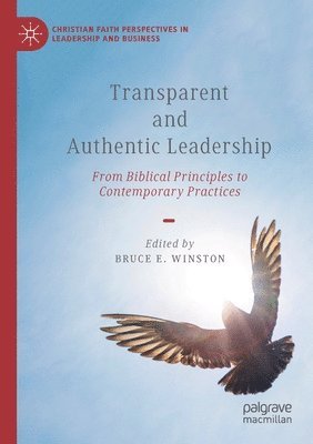Bruce E. Winston - Transparent and Authentic Leadership, Häftad