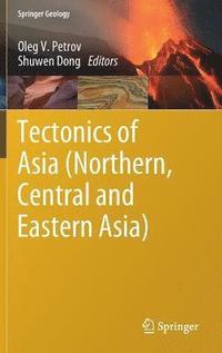 bokomslag Tectonics of Asia (Northern, Central and Eastern Asia)