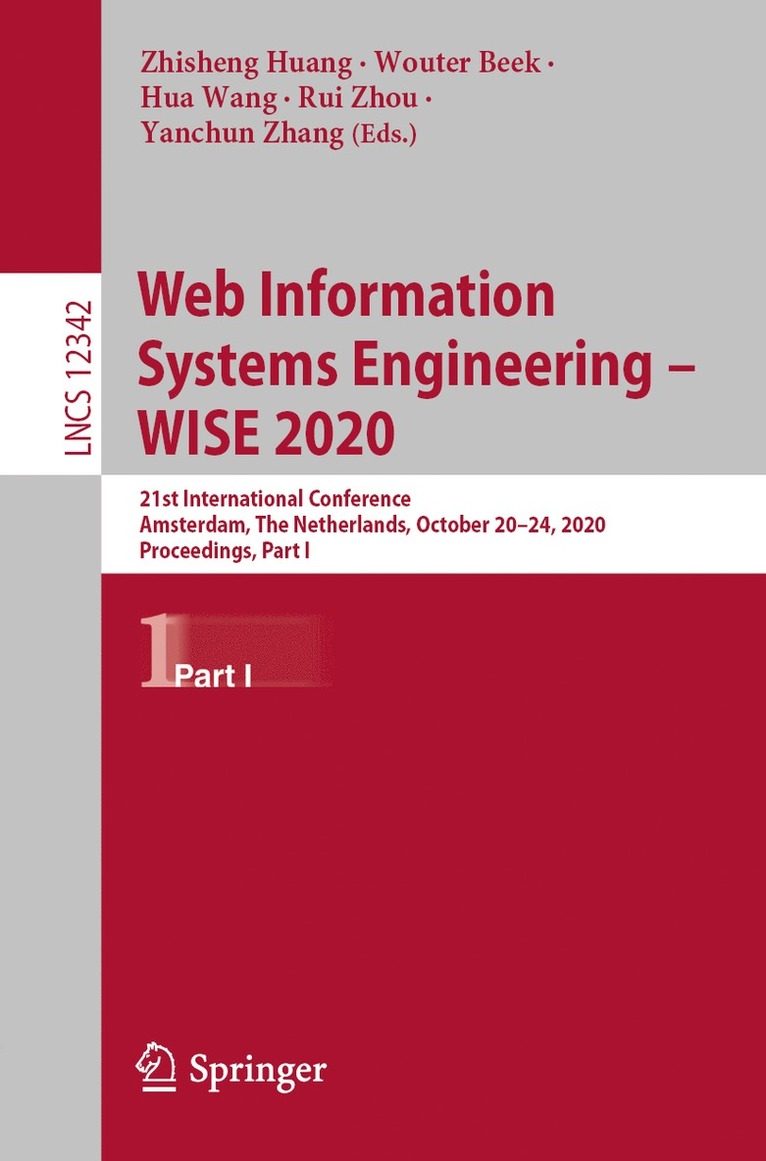 Zhisheng Huang, Wouter Beek, Hua Wang, Rui Zhou, Yanchun Zhang - Web Information Systems Engineering – WISE 2020, Häftad