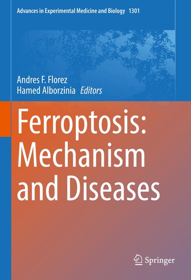 Andrés F. Florez, Hamed Alborzinia - Ferroptosis: Mechanism and Diseases, Inbunden