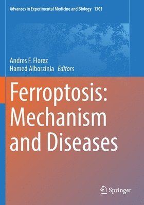 Ferroptosis: Mechanism and Diseases 1