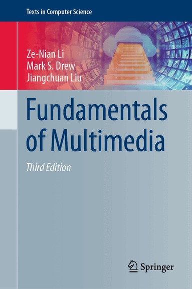Ze-Nian Li, Mark S. Drew, Jiangchuan Liu - Fundamentals of Multimedia, Inbunden