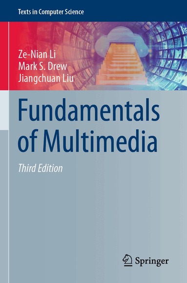 Ze-Nian Li, Mark S. Drew, Jiangchuan Liu - Fundamentals of Multimedia, Häftad