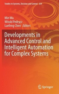 bokomslag Developments in Advanced Control and Intelligent Automation for Complex Systems