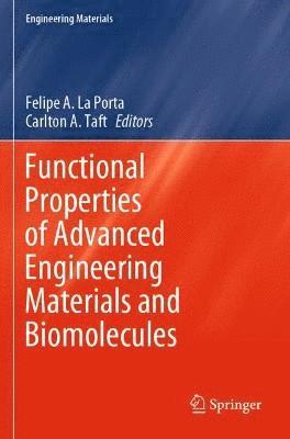 Felipe A. La Porta, Carlton A. Taft - Functional Properties of Advanced Engineering Materials and Biomolecules, Häftad