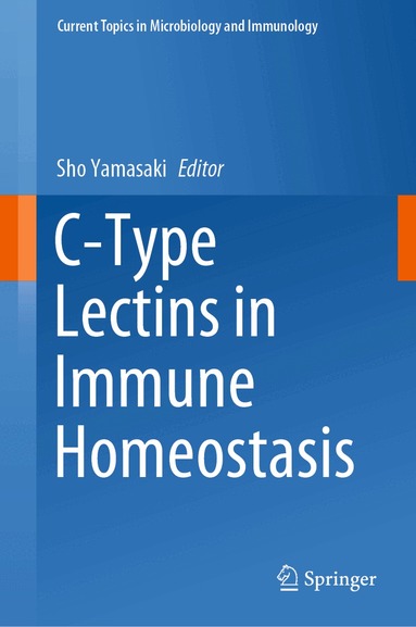 Sho Yamasaki - C-Type Lectins in Immune Homeostasis, Inbunden