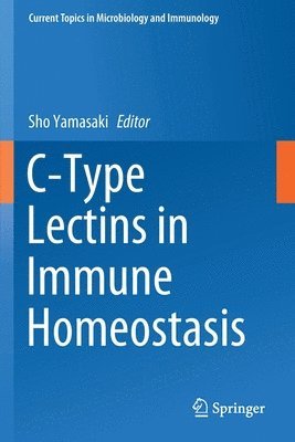 Sho Yamasaki - C-Type Lectins in Immune Homeostasis, Häftad